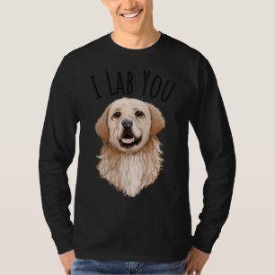 T-shirt I Lab You Labrador Retriever