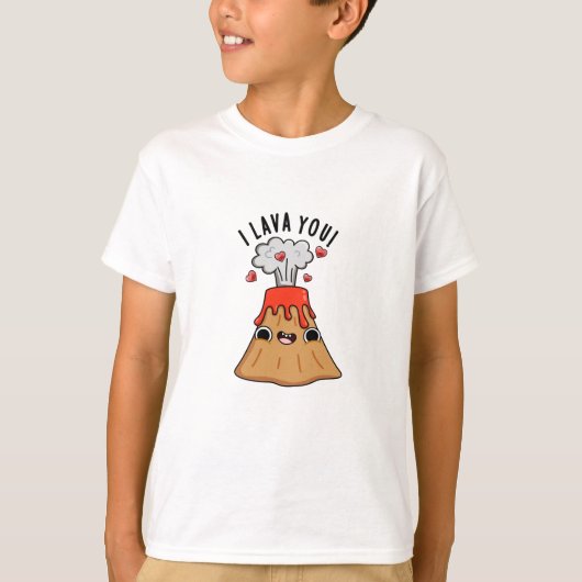 T-shirt I Lava You Funny Volcano Pun (Devant)
