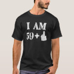 T-shirt I Le 59 plus 1 an Old 60th Birthday 60 Years Ol<br><div class="desc">J'ai le 59 plus un an d'old 60th Birthday 60 Years Old Bday.</div>