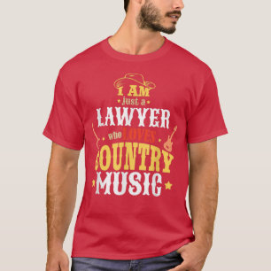 T-shirt I Le Just A Lawyer Who Loves Country Music