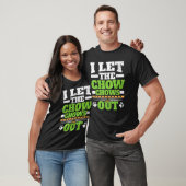 T-shirt I Let The Chow Chows Out Dog Owner Puppy Paw Lov (Unisexe)