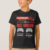 T-shirt I Leveled Up To Big Bruh Gamer Funny Brother Gamer (Devant)