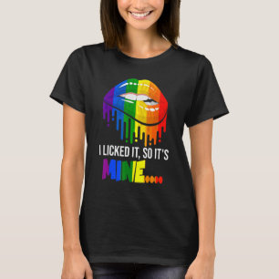 T-shirt I Licked It So It's Mine Lgbtq Lips Rainbow Lgbt