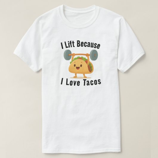 T-shirt I Lift Because I Love Tacos (Design devant)