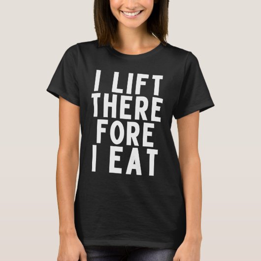 T-shirt I lift therefore i eat gym workout bodybuilding fi (Devant)