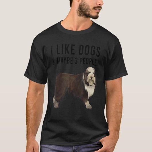 T-shirt I Like Bearded Collie Dogs And Maybe 3 People (Devant)