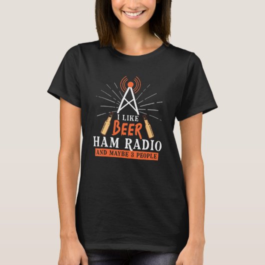 T-shirt I Like Beer Ham Radio And Maybe 3 People (Devant)