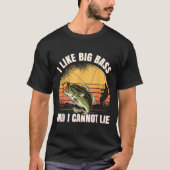 T-shirt I Like Big B And I Cannot Lie Fishing (Devant)