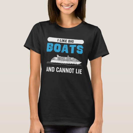 T-shirt I Like Big Boats And Cannot Lie  Quote (Devant)