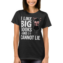I Like Big Books And I Cannot Lie