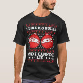 T-shirt I Like Big Bulbs And I Cannot Lie Funny Christmas  (Devant)