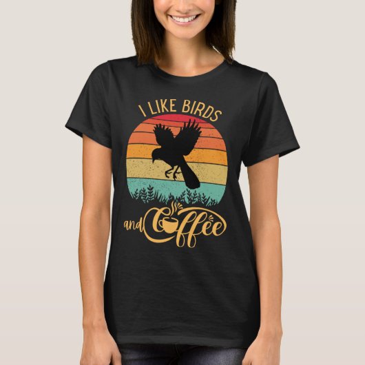 T-shirt I Like Birds and Coffee Retro Sunset Birding Birdw (Devant)