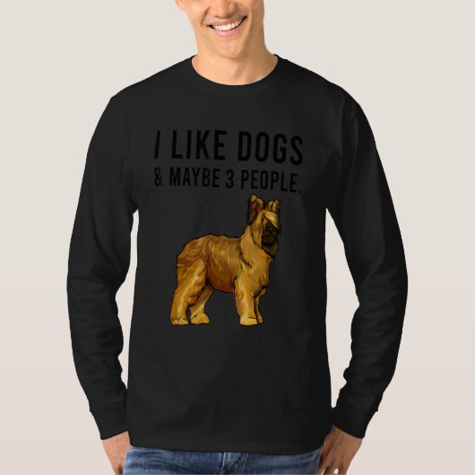 T-shirt I Like Briard Dogs And Maybe 3 People (Devant)