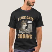 T-shirt I Like Cats and Coding Programmer Passion Tech - 1 (Devant)