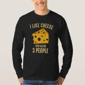 T-shirt I Like Cheese And Maybe 3 People Graphic Retro (Devant)