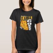T-shirt I Like Cheese  Cheesy Turophile Gouda (Devant)