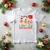 T-shirt I like Christmas