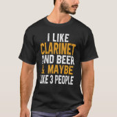 T-shirt I Like Clarinet And Beer Orchestra Musician Wind W (Devant)