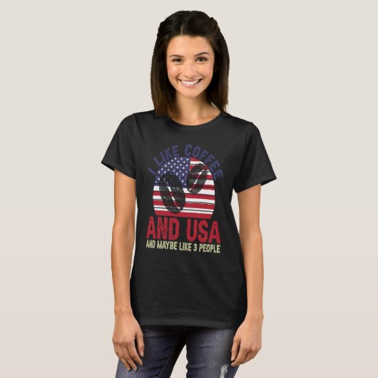 T-shirt I Like Coffee And Usa And Maybe Like 3 People (Devant entier)