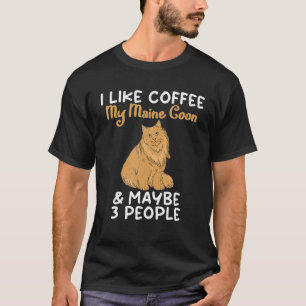T-shirt I Like Coffee My Maine And Maybe 3 People Maine Co