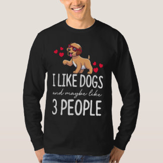 T-shirt I like Dogs and mayble like 3 People