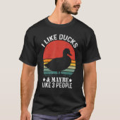 T-shirt I Like Ducks And Maybe Like 3 People Vintege Duck (Devant)