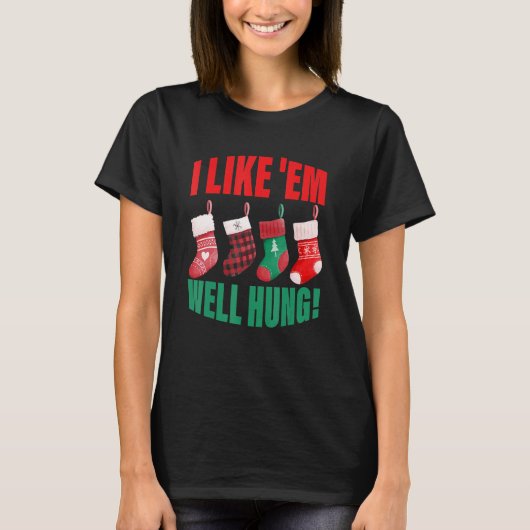 T-shirt I Like 'Em Well Hung Christmas (Devant)