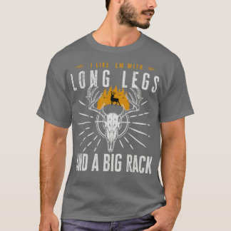 T-shirt I Like Em with Long Legs and a Big Rack