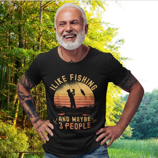 T-shirt I Like Fishing and Maybe 3 | Gift of Fishing Lover