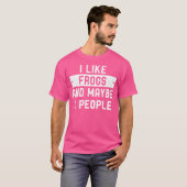 T-shirt I Like Frogs and d Maybe 3 People (Devant entier)