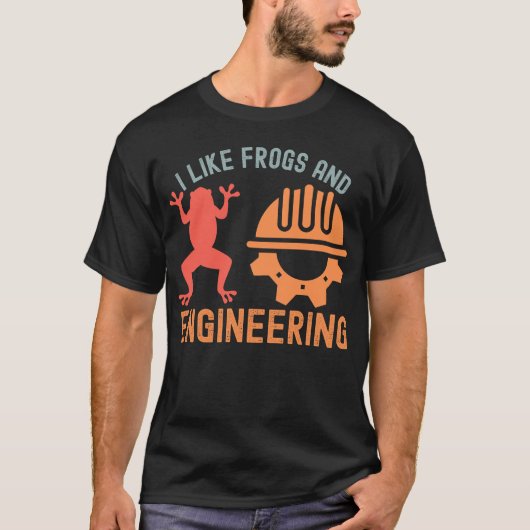 T-shirt I Like Frogs and Engineering, Engineering Citation (Devant)