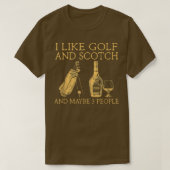 T-shirt i like golf and scotch and maybe three people  (Design devant)