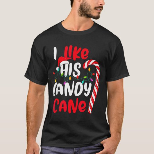 T-shirt I Like His Candy Cane Funny Christmas Couples Matc (Devant)