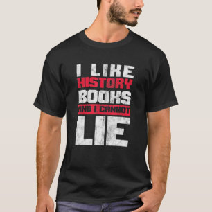 T-shirt I Like History Histoire Livres Lire Bookworm Archa