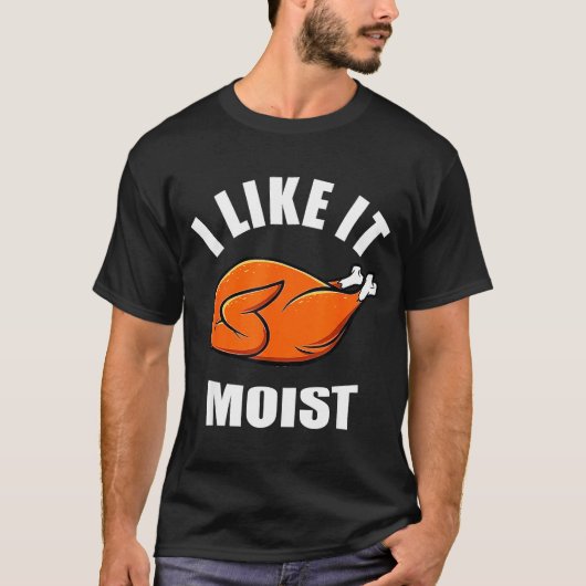 T-shirt I Like It Mois Thanksgiving Costume Turkey Leg Day (Devant)