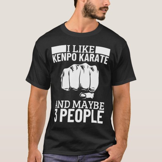 T-shirt I Like Kenpo Karate And Maybe 3 People Funny Ameri (Devant)