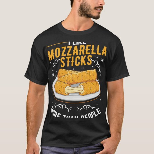 T-shirt I like Mozzarella Sticks more than people Mozzarel (Devant)