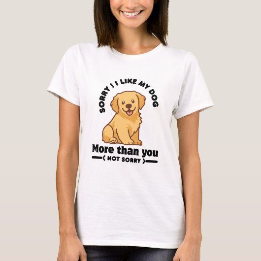 T-shirt I Like My Dog More Than You (Devant)