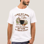 T-shirt I Like My Men How I Like My Coffee Sliding Off The<br><div class="desc">I Like My Men How I Like My Coffee Sliding Off The Roof ,  Funny Coffee Lover,  caffeine,  for friend, Lovers,  Family,  Birthday,  Halloween,  Mother's Day,  Father's Day,  Thanksgiving,  Easter,  Christmas.</div>
