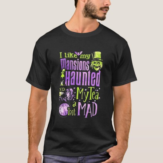 T-shirt I Like My Sions Haunted My Tea A Bit Mad (Devant)
