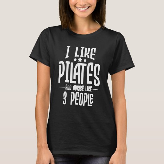 T-shirt I Like Pilates And Maybe Like 3 People Gym Fitnes (Devant)