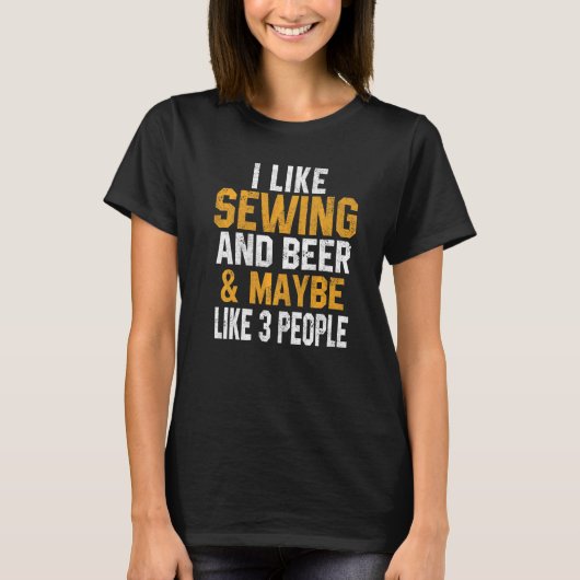 T-shirt I Like Sewing And Beer Quilting  Quilter Sewer Mom (Devant)