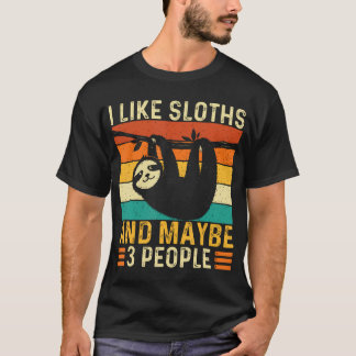 T-shirt I Like Sloths And Maybe 3 People - Wildlife