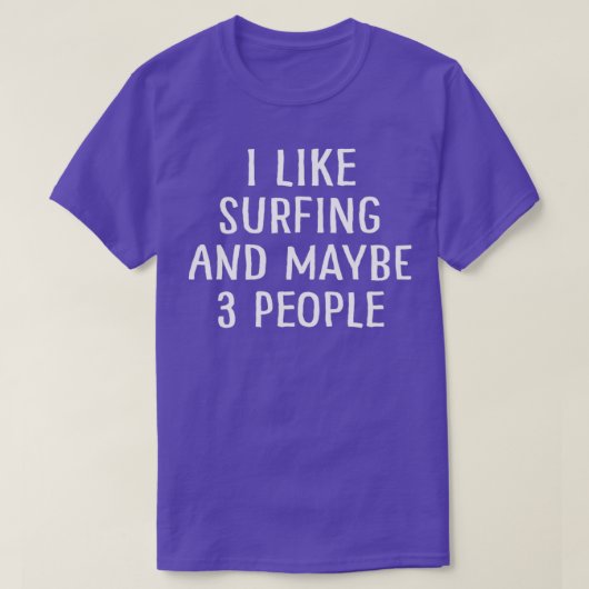 T-shirt I Like Surfing and Maybe 3 People (Design devant)