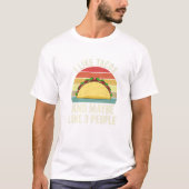 T-shirt I Like Tacos and Maybe Like (Devant)