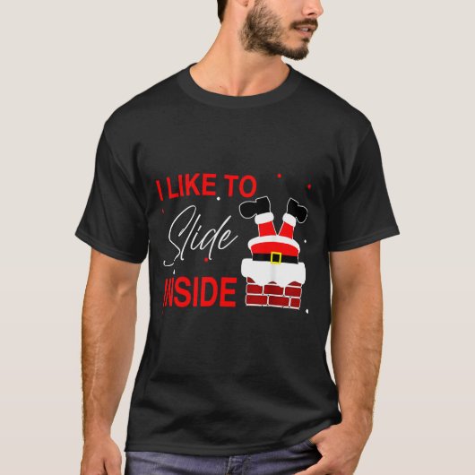 T-shirt I Like To Slide Inside Funny Xmas Couple Unhinge P (Devant)