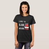 T-shirt I Like To Slide Inside Funny Xmas Couple Unhinge P (Devant entier)
