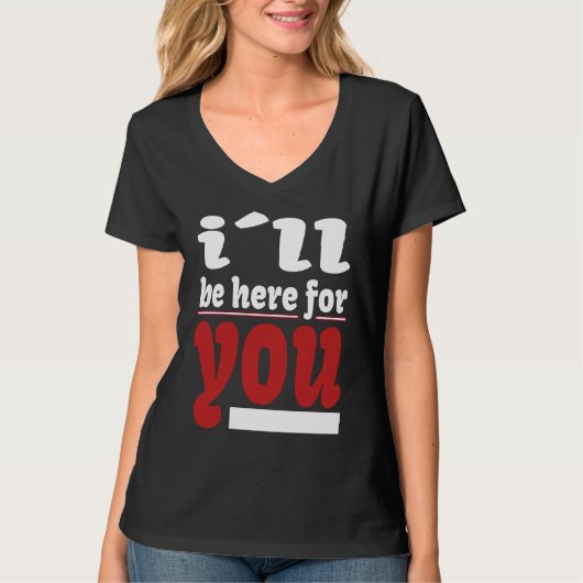 T-shirt I´ll Be Here For You Lovable Valentine Illustratio (Devant)