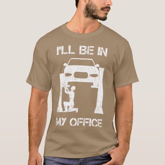 T-shirt I ll Be In My Office Garage Joke Car Mechanic vint (Devant)