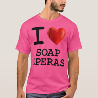 T-shirt I Loap Opéras Soap Coeur T Chemise Cadeau Amusant 